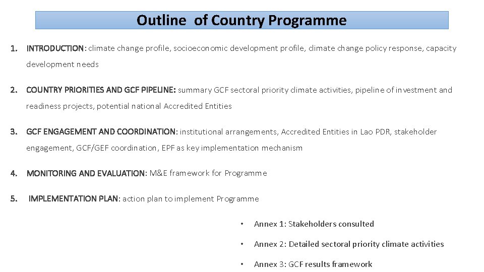 Outline of Country Programme 1. INTRODUCTION: climate change profile, socioeconomic development profile, climate change