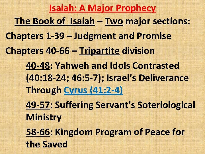 Isaiah: A Major Prophecy The Book of Isaiah – Two major sections: Chapters 1
