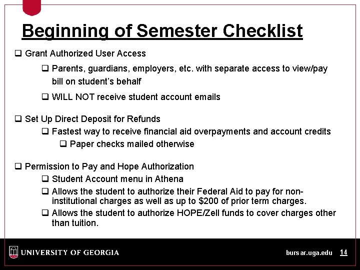 Beginning of Semester Checklist q Grant Authorized User Access q Parents, guardians, employers, etc.