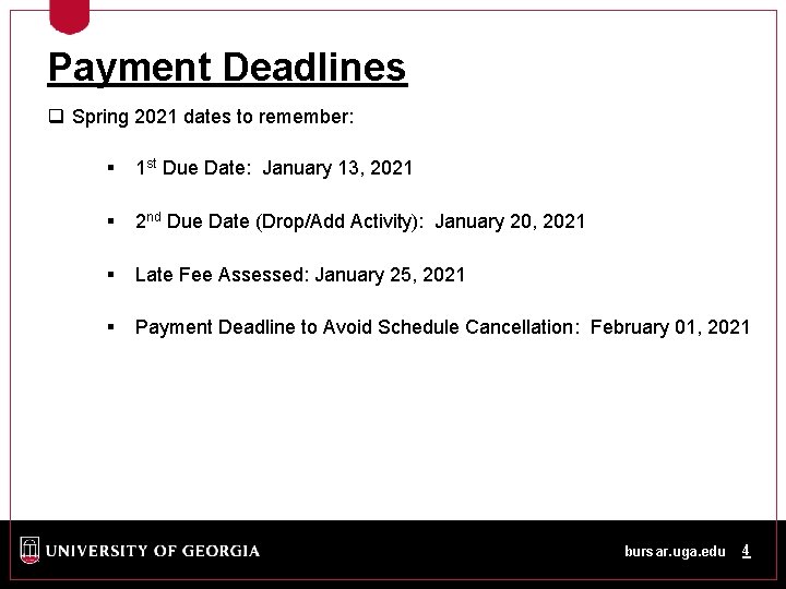 Payment Deadlines q Spring 2021 dates to remember: § 1 st Due Date: January