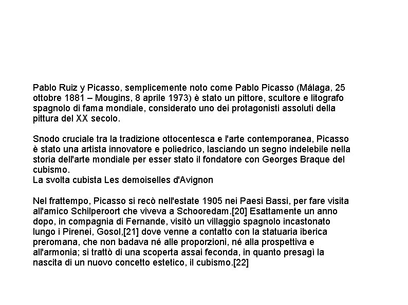 Pablo Ruiz y Picasso, semplicemente noto come Pablo Picasso (Málaga, 25 ottobre 1881 – Pablo Ruiz y Picasso, semplicemente noto come Pablo Picasso (Málaga, 25 ottobre 1881 –