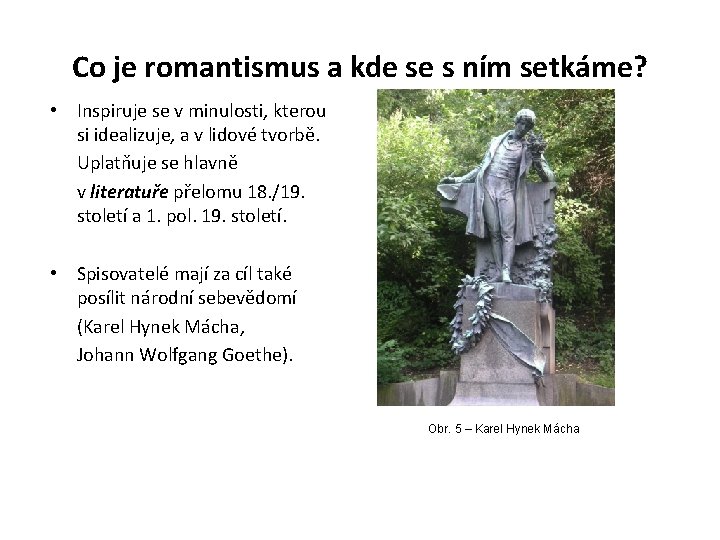Co je romantismus a kde se s ním setkáme? • Inspiruje se v minulosti, Co je romantismus a kde se s ním setkáme? • Inspiruje se v minulosti,