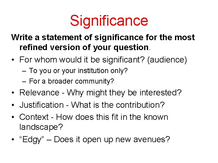 Significance Write a statement of significance for the most refined version of your question.