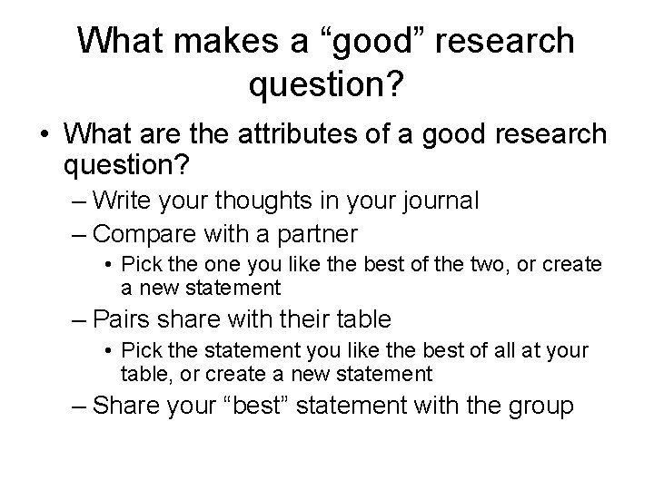 What makes a “good” research question? • What are the attributes of a good