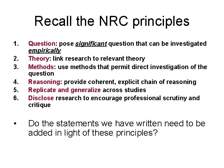 Recall the NRC principles 1. 2. 3. 4. 5. 6. • Question: pose significant