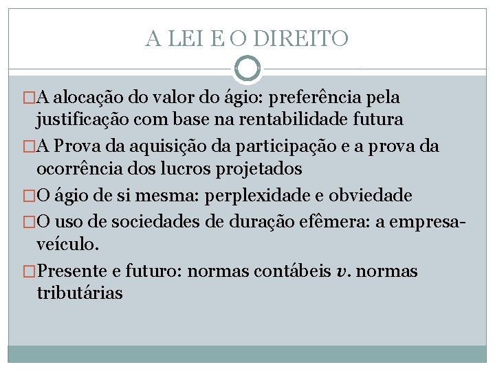 A LEI E O DIREITO �A alocação do valor do ágio: preferência pela justificação