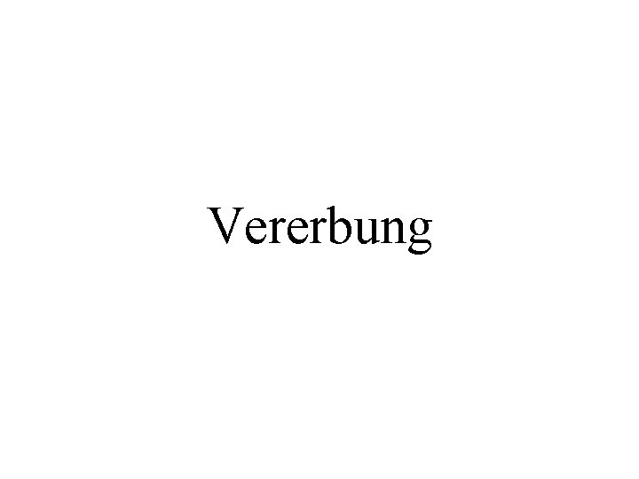 Vererbung 