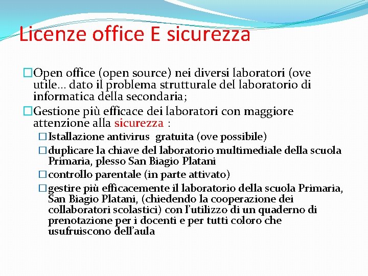 Licenze office E sicurezza �Open office (open source) nei diversi laboratori (ove utile… dato