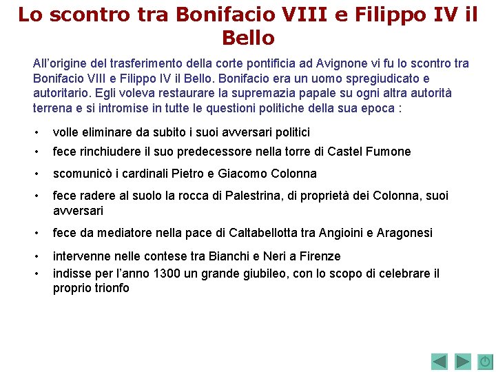 Lo scontro tra Bonifacio VIII e Filippo IV il Bello All’origine del trasferimento della