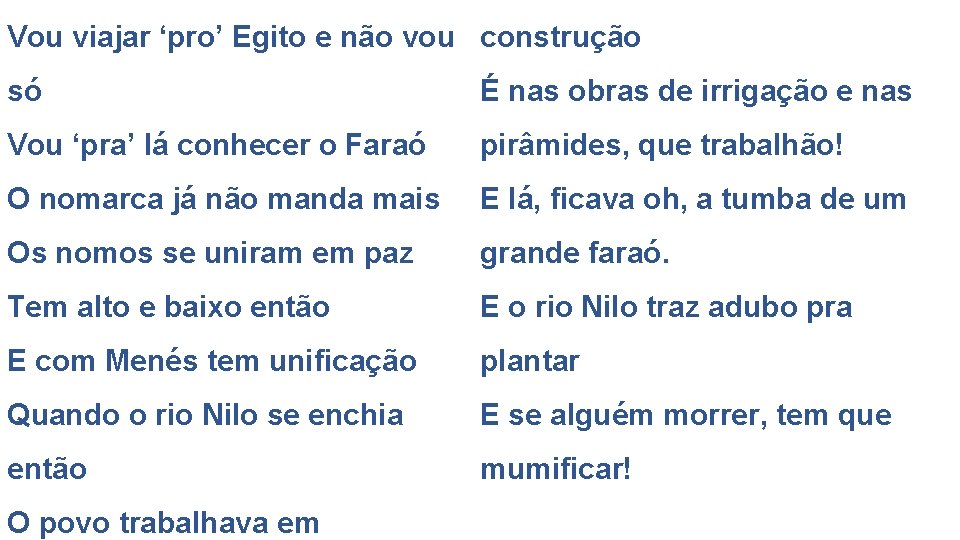 Vou viajar ‘pro’ Egito e não vou construção só É nas obras de irrigação