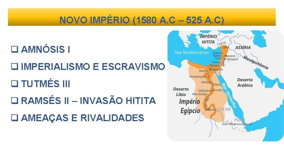 NOVO IMPÉRIO (1580 A. C – 525 A. C) q AMNÓSIS I q IMPERIALISMO