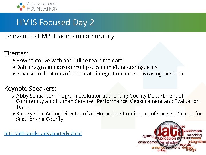 HMIS Focused Day 2 Relevant to HMIS leaders in community Themes: ØHow to go