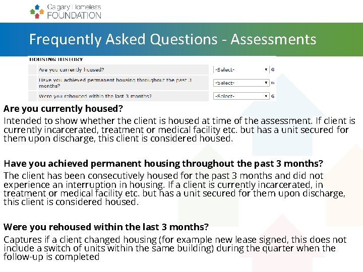 Frequently Asked Questions - Assessments Are you currently housed? Intended to show whether the