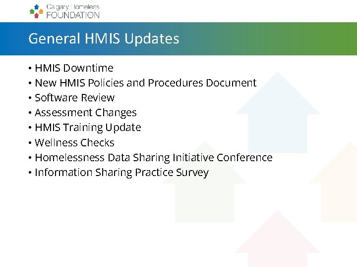 General HMIS Updates • HMIS Downtime • New HMIS Policies and Procedures Document •