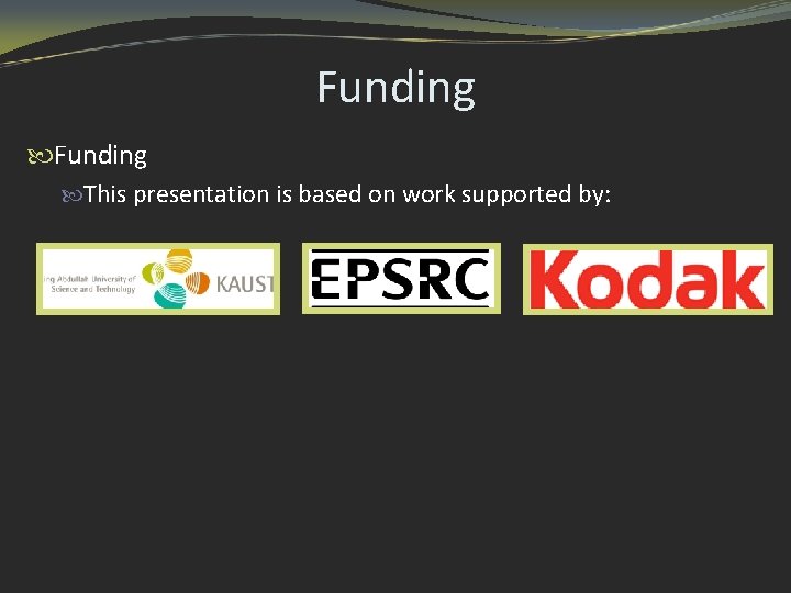 Funding This presentation is based on work supported by: 