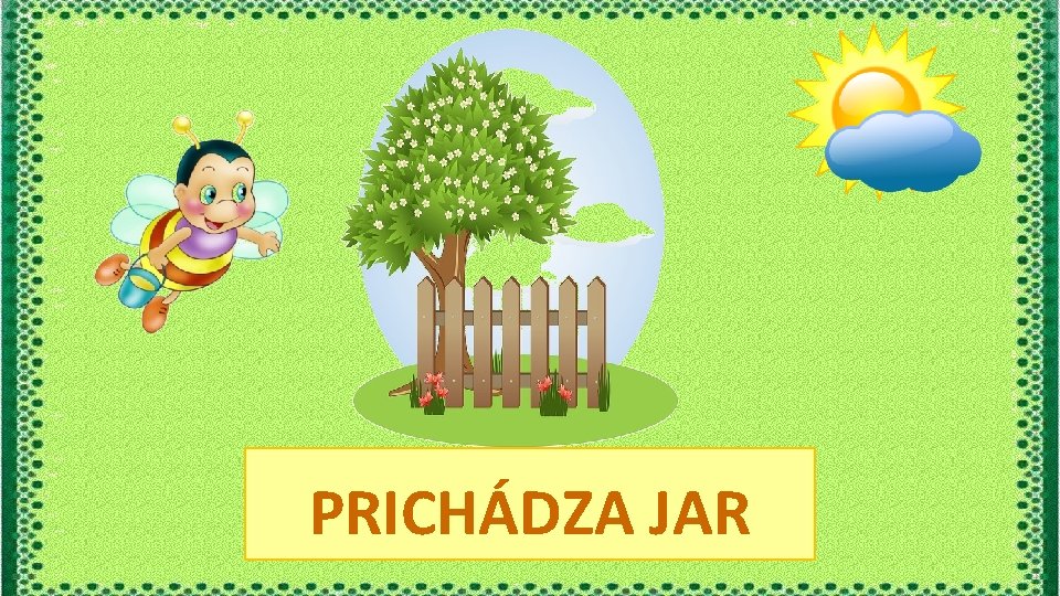 PRICHÁDZA JAR 
