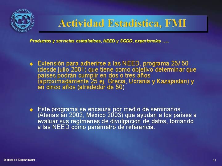 Actividad Estadística, FMI Productos y servicios estadísticos, NEED y SGDD, experiencias …. . u