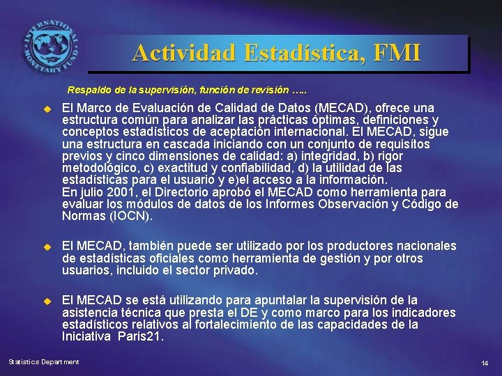 Actividad Estadística, FMI Respaldo de la supervisión, función de revisión …. . u El