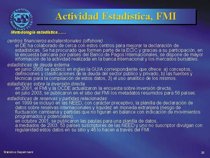 Actividad Estadística, FMI Metodología estadística…… centros financieros extraterritoriales (offshore) el DE ha colaborado de