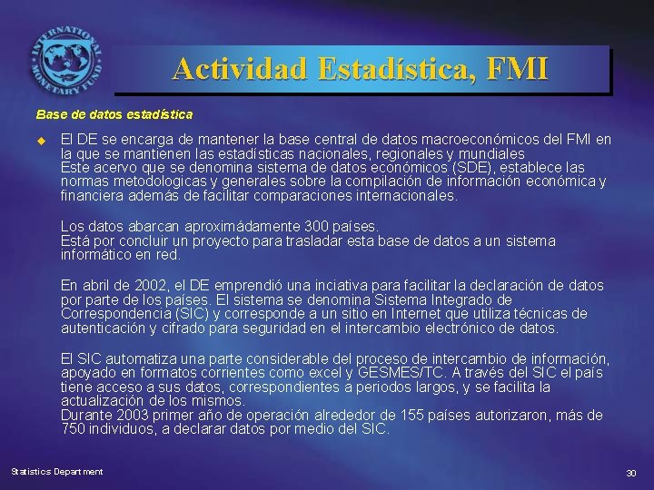 Actividad Estadística, FMI Base de datos estadística u El DE se encarga de mantener