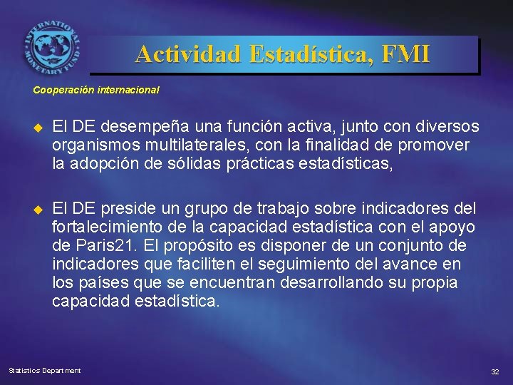 Actividad Estadística, FMI Cooperación internacional u El DE desempeña una función activa, junto con