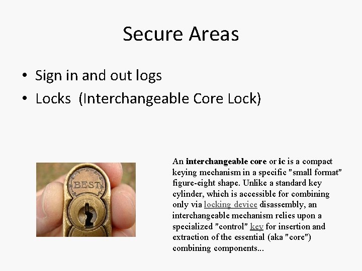 Secure Areas • Sign in and out logs • Locks (Interchangeable Core Lock) An