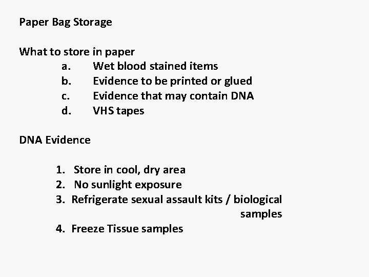 Paper Bag Storage What to store in paper a. Wet blood stained items b.
