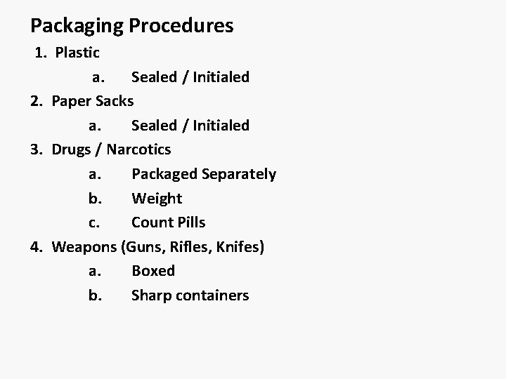 Packaging Procedures 1. Plastic a. Sealed / Initialed 2. Paper Sacks a. Sealed /