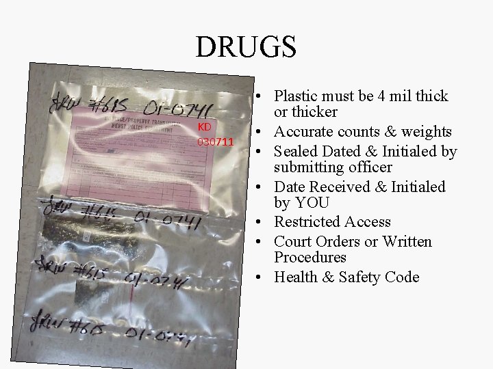 DRUGS KD 030711 • Plastic must be 4 mil thick or thicker • Accurate