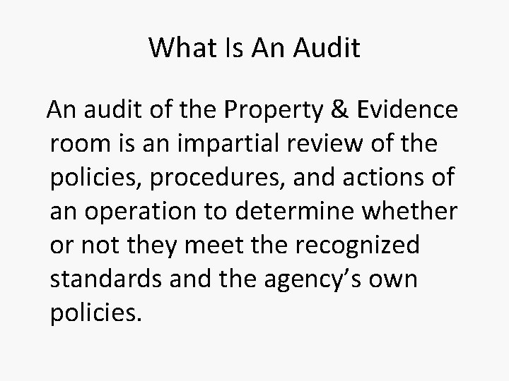 What Is An Audit An audit of the Property & Evidence room is an