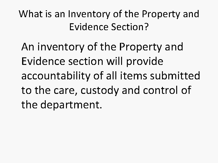 What is an Inventory of the Property and Evidence Section? An inventory of the