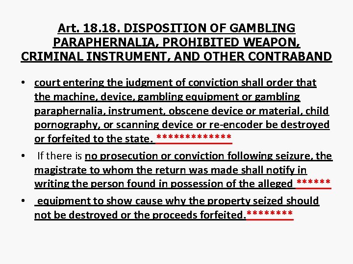 Art. 18. DISPOSITION OF GAMBLING PARAPHERNALIA, PROHIBITED WEAPON, CRIMINAL INSTRUMENT, AND OTHER CONTRABAND •