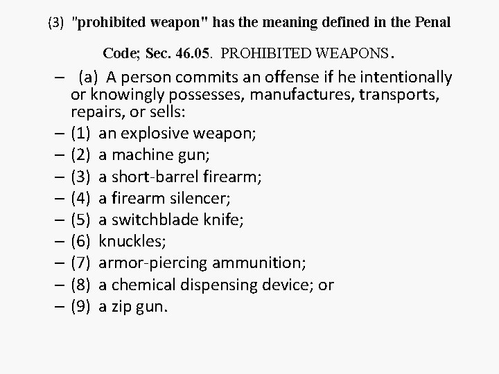 (3) "prohibited weapon" has the meaning defined in the Penal Code; Sec. 46. 05.