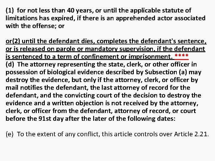 (1) for not less than 40 years, or until the applicable statute of limitations