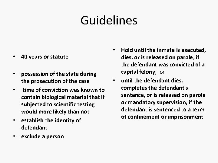 Guidelines • 40 years or statute • possession of the state during the prosecution