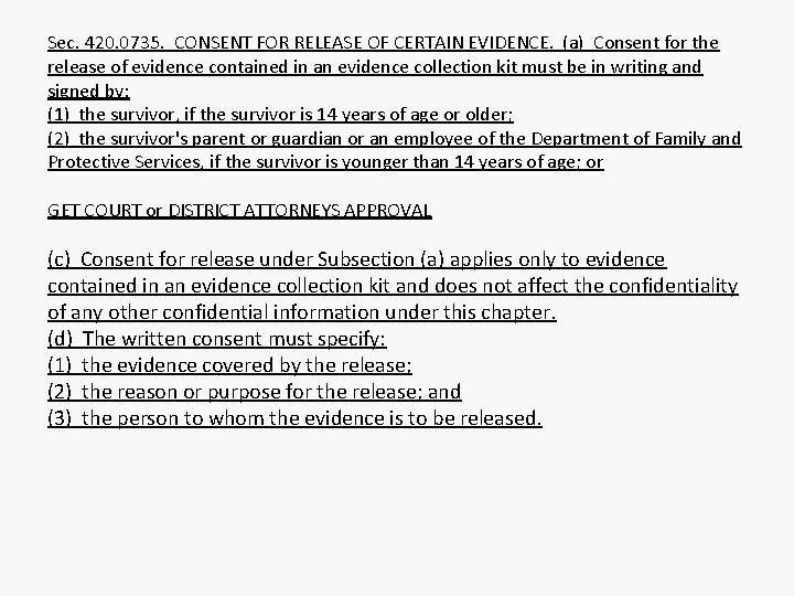 Sec. 420. 0735. CONSENT FOR RELEASE OF CERTAIN EVIDENCE. (a) Consent for the release