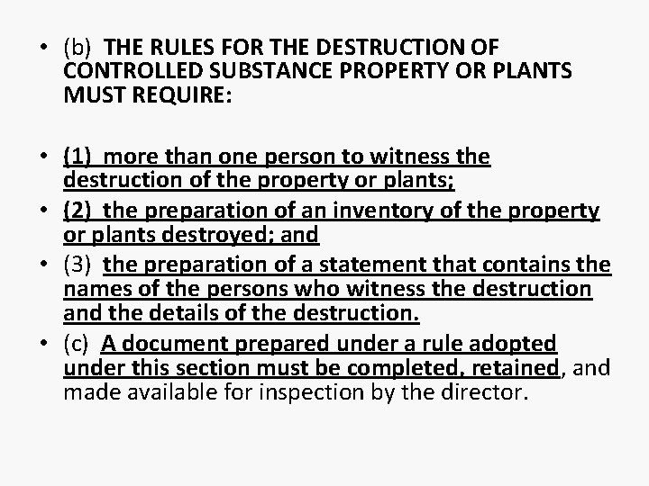  • (b) THE RULES FOR THE DESTRUCTION OF CONTROLLED SUBSTANCE PROPERTY OR PLANTS