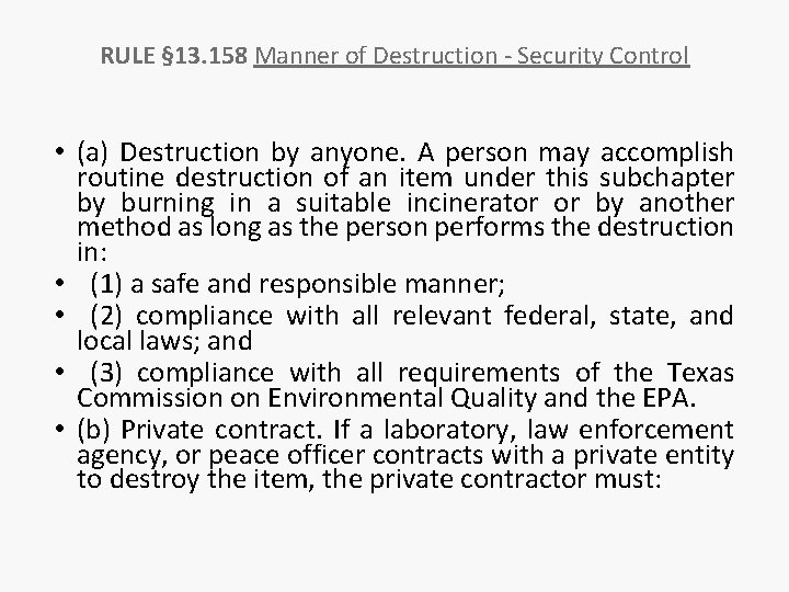 RULE § 13. 158 Manner of Destruction - Security Control • (a) Destruction by