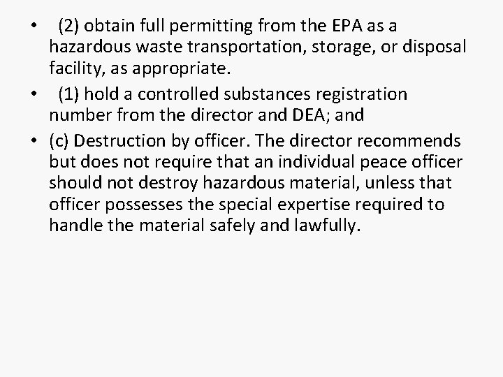  • (2) obtain full permitting from the EPA as a hazardous waste transportation,