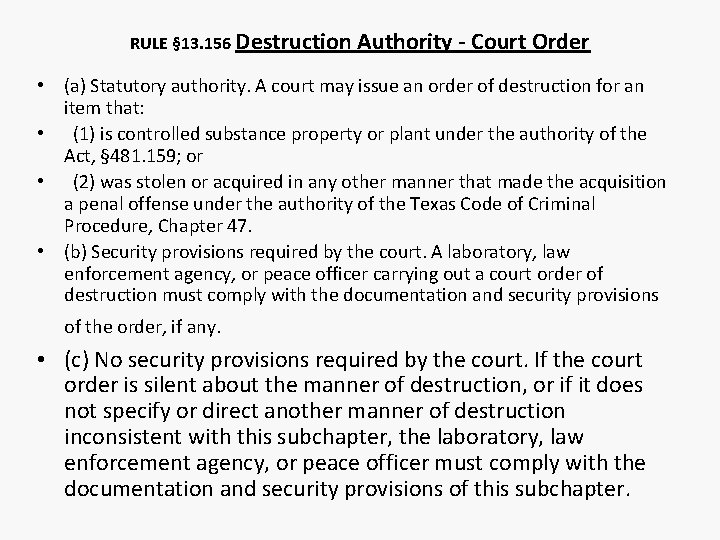 RULE § 13. 156 Destruction Authority - Court Order • (a) Statutory authority. A