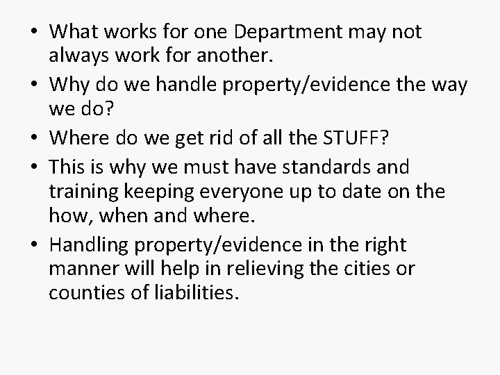  • What works for one Department may not always work for another. •