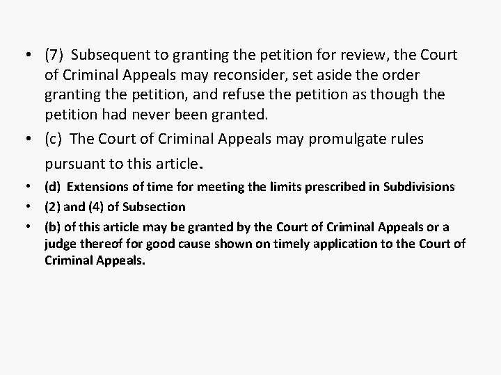  • (7) Subsequent to granting the petition for review, the Court of Criminal