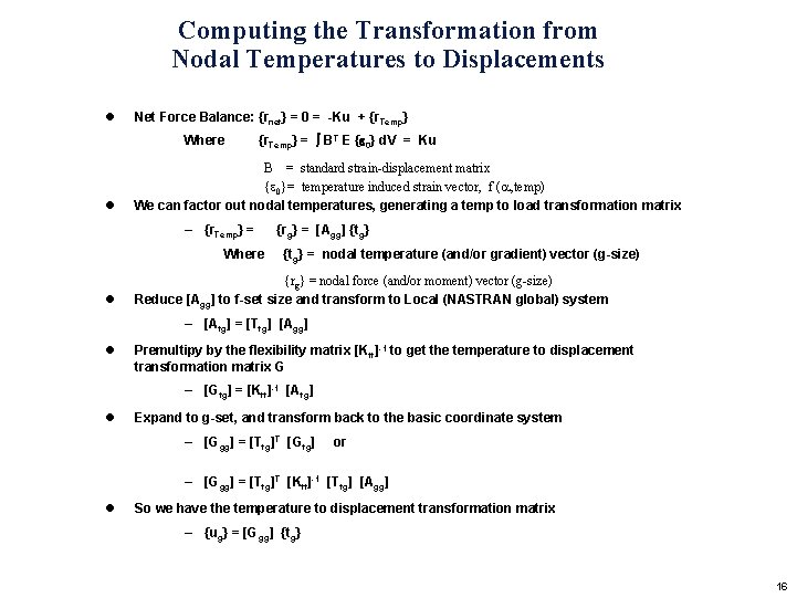 Computing the Transformation from Nodal Temperatures to Displacements l Net Force Balance: {rnet} =