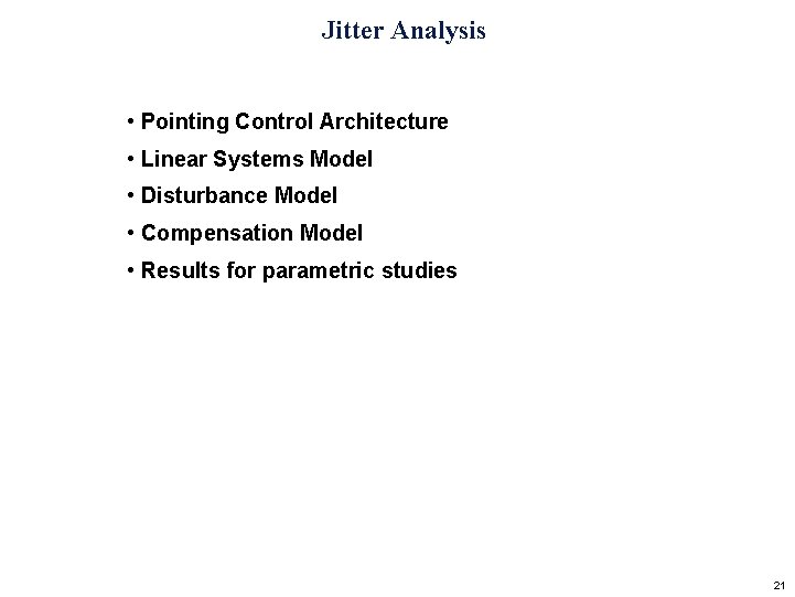 Jitter Analysis • Pointing Control Architecture • Linear Systems Model • Disturbance Model •
