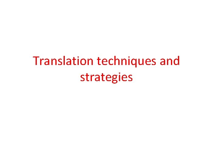 Translation techniques and strategies 
