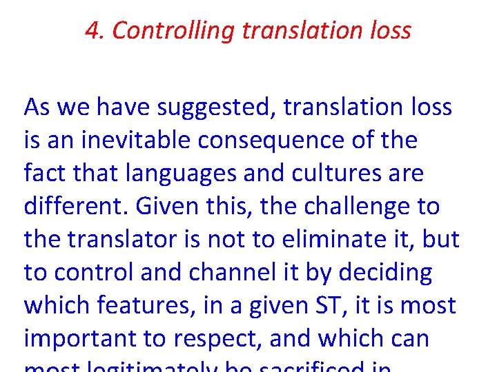 4. Controlling translation loss As we have suggested, translation loss is an inevitable consequence
