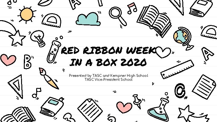 RED RIBBON WEEK IN A BOX 2020 Presented by TASC and Kempner High School
