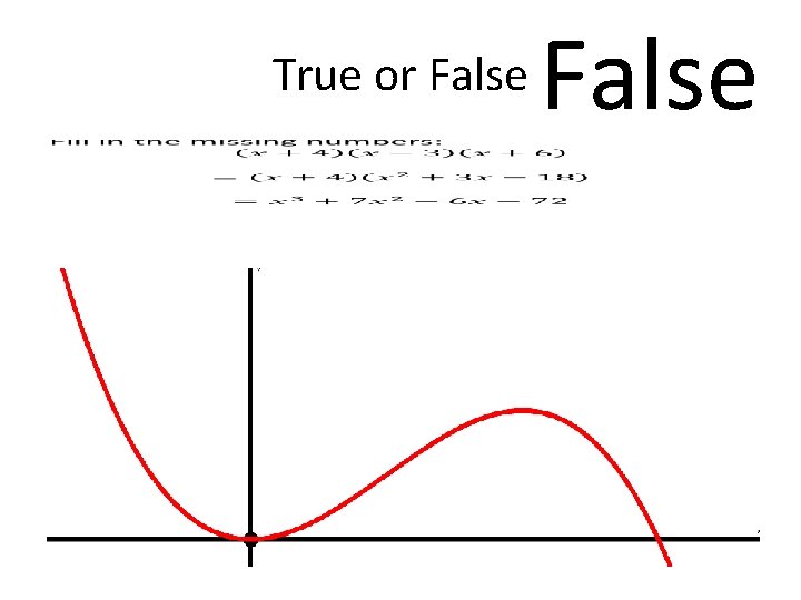 True or False • False 