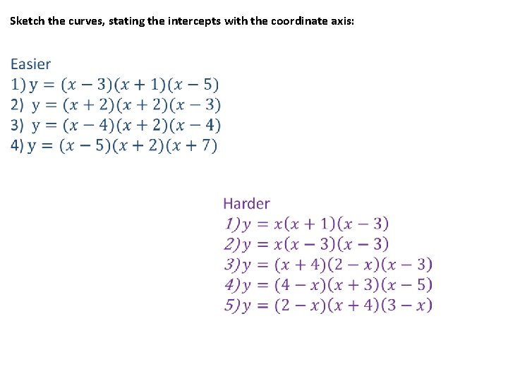 Sketch the curves, stating the intercepts with the coordinate axis: 