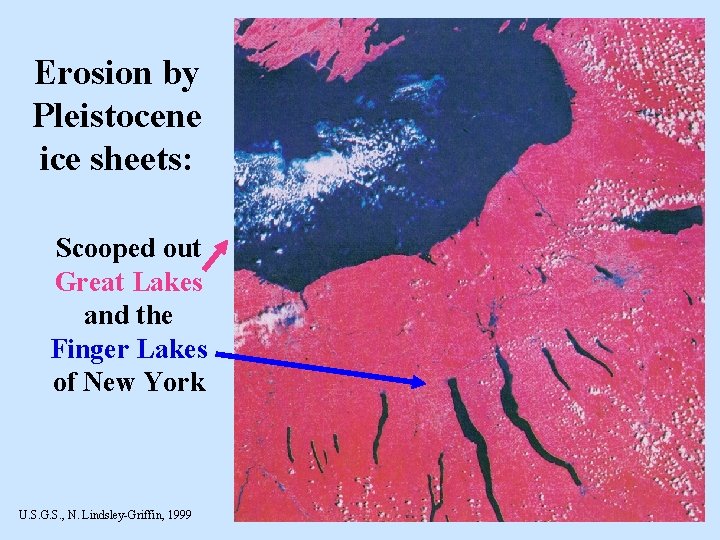 Erosion by Pleistocene ice sheets: Scooped out Great Lakes and the Finger Lakes of